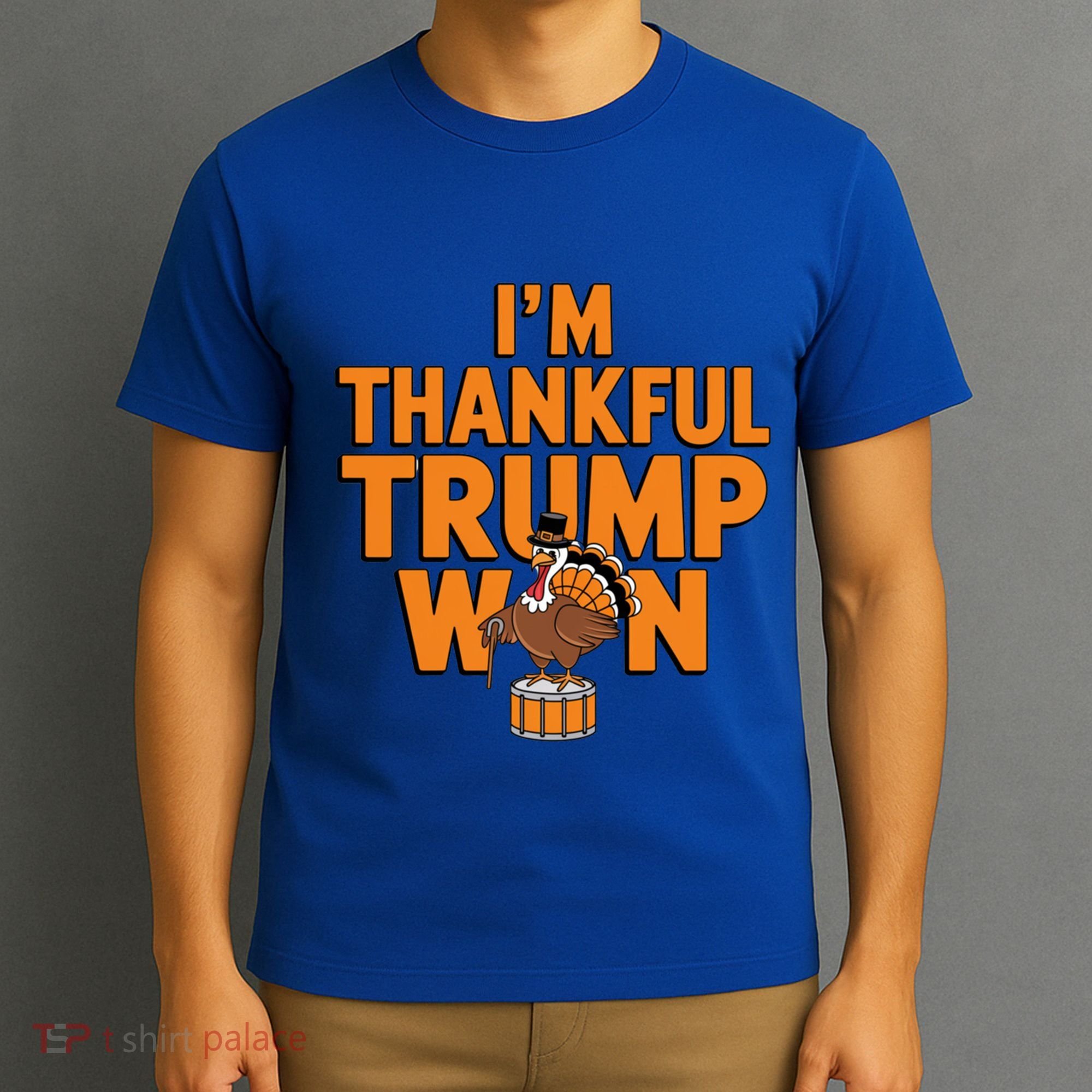 Trump Thanksgiving Gift IM Thankful Trump Won Cute Gift T-Shirt