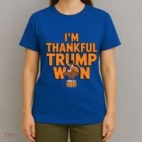 Trump Thanksgiving Gift IM Thankful Trump Won Cute Gift T-Shirt thumb 4