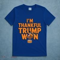 Trump Thanksgiving Gift IM Thankful Trump Won Cute Gift T-Shirt thumb 5