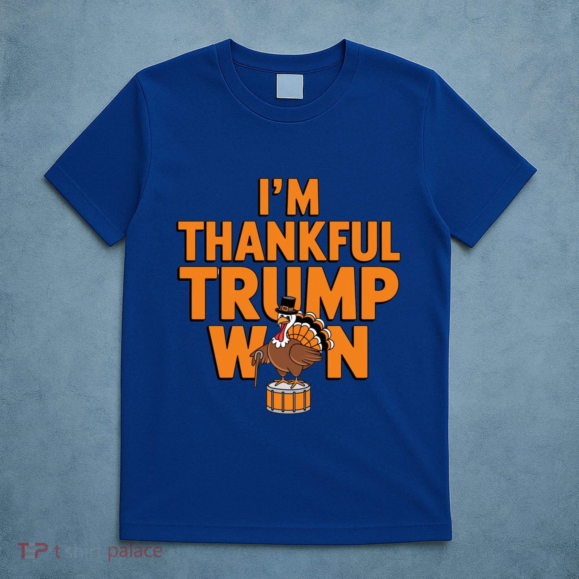 Trump Thanksgiving Gift IM Thankful Trump Won Cute Gift T-Shirt