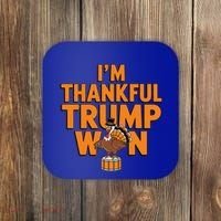 Trump Thanksgiving Gift IM Thankful Trump Won Cute Gift Coaster thumb 0