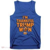Trump Thanksgiving Gift IM Thankful Trump Won Cute Gift Tank Top thumb 0