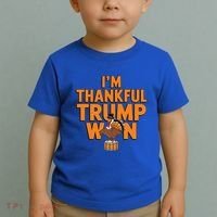 Trump Thanksgiving Gift IM Thankful Trump Won Cute Gift Toddler T-Shirt thumb 2
