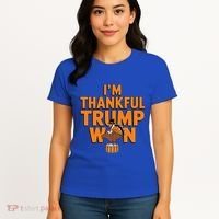 Trump Thanksgiving Gift IM Thankful Trump Won Cute Gift Women's T-Shirt thumb 4