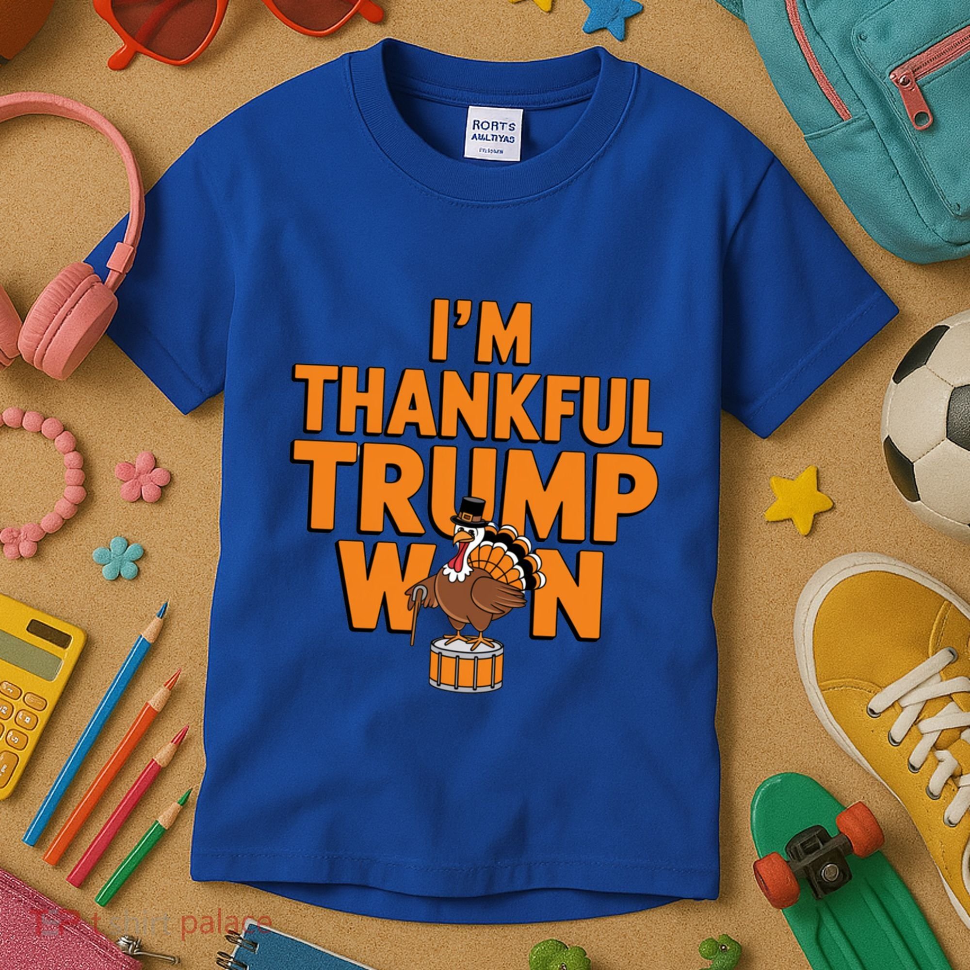 Trump Thanksgiving Gift IM Thankful Trump Won Cute Gift Kids T-Shirt