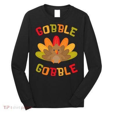 Thanksgiving Turkey Gobble Long Sleeve Shirt