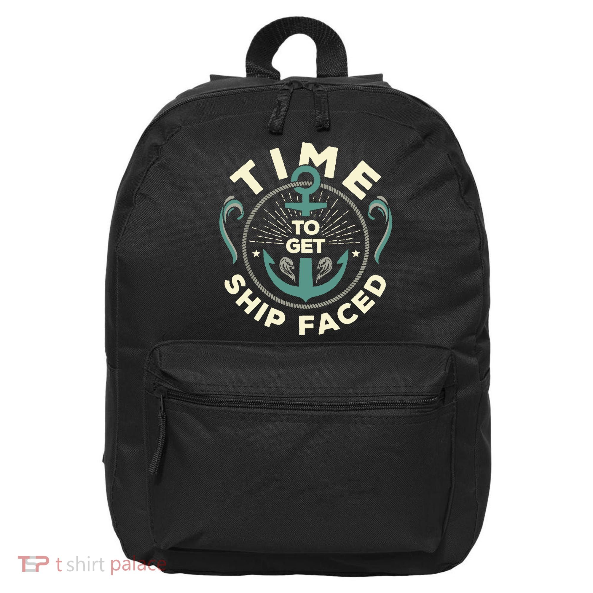Time To Get Ship Faced Funny Cruise 16 in Basic Backpack