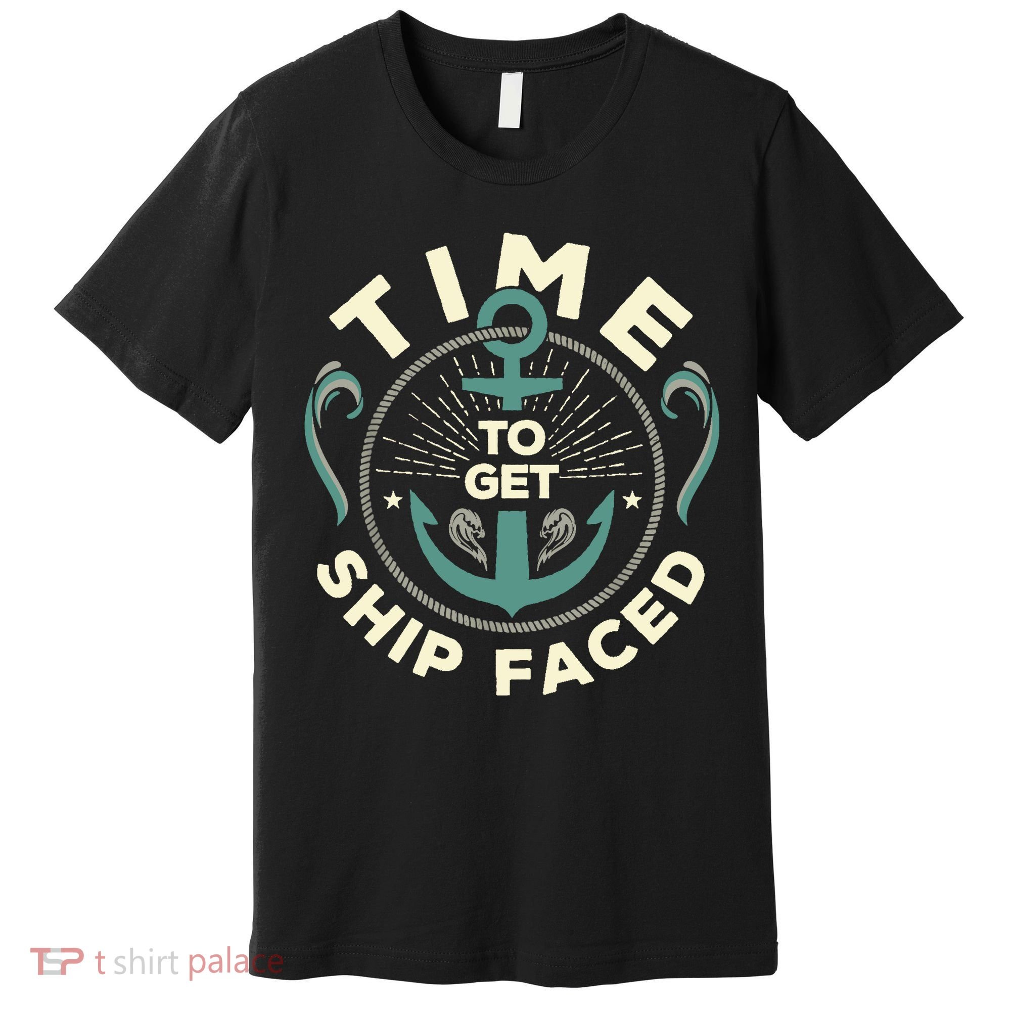 Time To Get Ship Faced Funny Cruise Premium T-Shirt