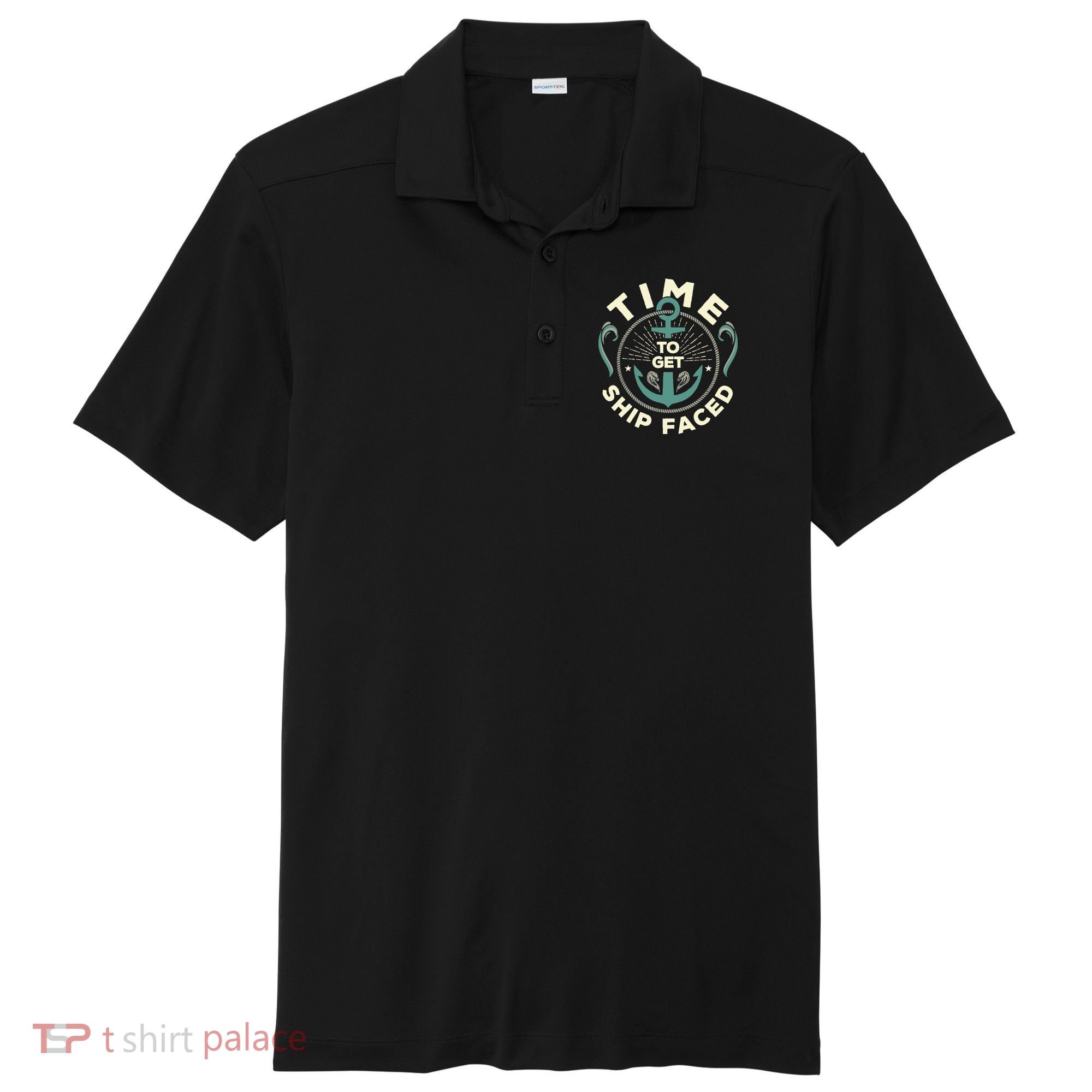 Time To Get Ship Faced Funny Cruise Sport-Tek Posi-UV Pro Polo