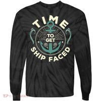 Time To Get Ship Faced Funny Cruise Tie-Dye Long Sleeve Shirt thumb 0