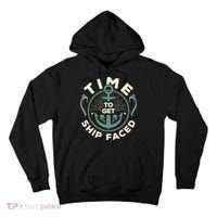 Time To Get Ship Faced Funny Cruise Tall Hoodie thumb 0
