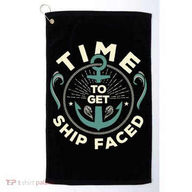 Time To Get Ship Faced Funny Cruise Golf Towel