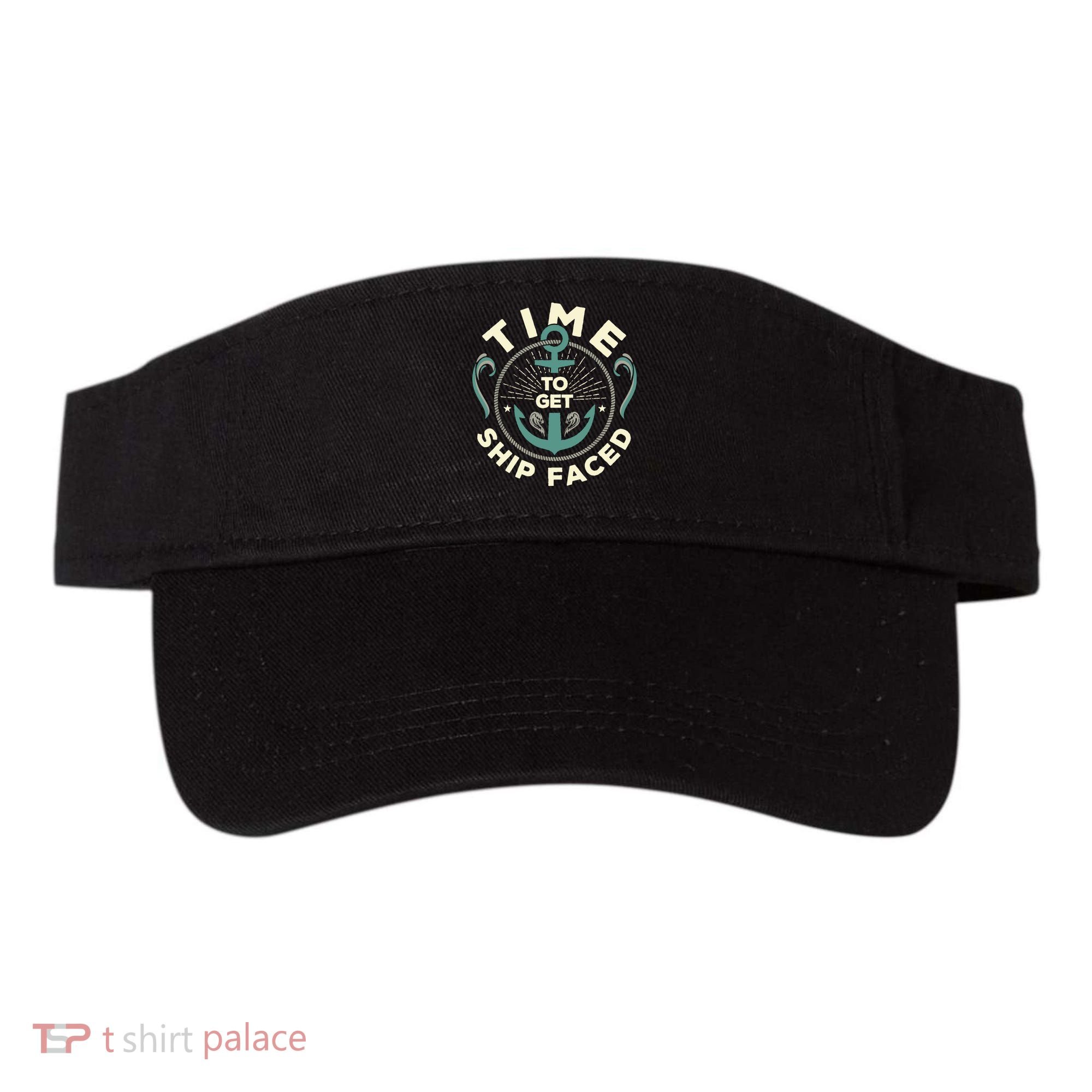 Time To Get Ship Faced Funny Cruise Visor