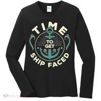 Time To Get Ship Faced Funny Cruise Women's Long Sleeve Shirt thumb 0