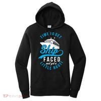 Time To Get Ship Faced And Get A Little Nauti Funny Cruise Gift Women's Hoodie thumb 0