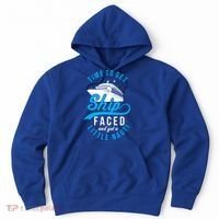 Time To Get Ship Faced And Get A Little Nauti Funny Cruise Gift Hoodie thumb 0