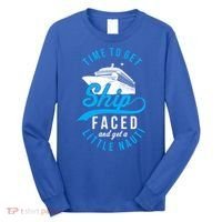 Time To Get Ship Faced And Get A Little Nauti Funny Cruise Gift Long Sleeve Shirt thumb 0