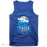 Time To Get Ship Faced And Get A Little Nauti Funny Cruise Gift Tank Top thumb 0