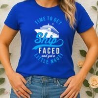 Time To Get Ship Faced And Get A Little Nauti Funny Cruise Gift Women's T-Shirt thumb 2