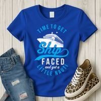 Time To Get Ship Faced And Get A Little Nauti Funny Cruise Gift Women's T-Shirt thumb 3