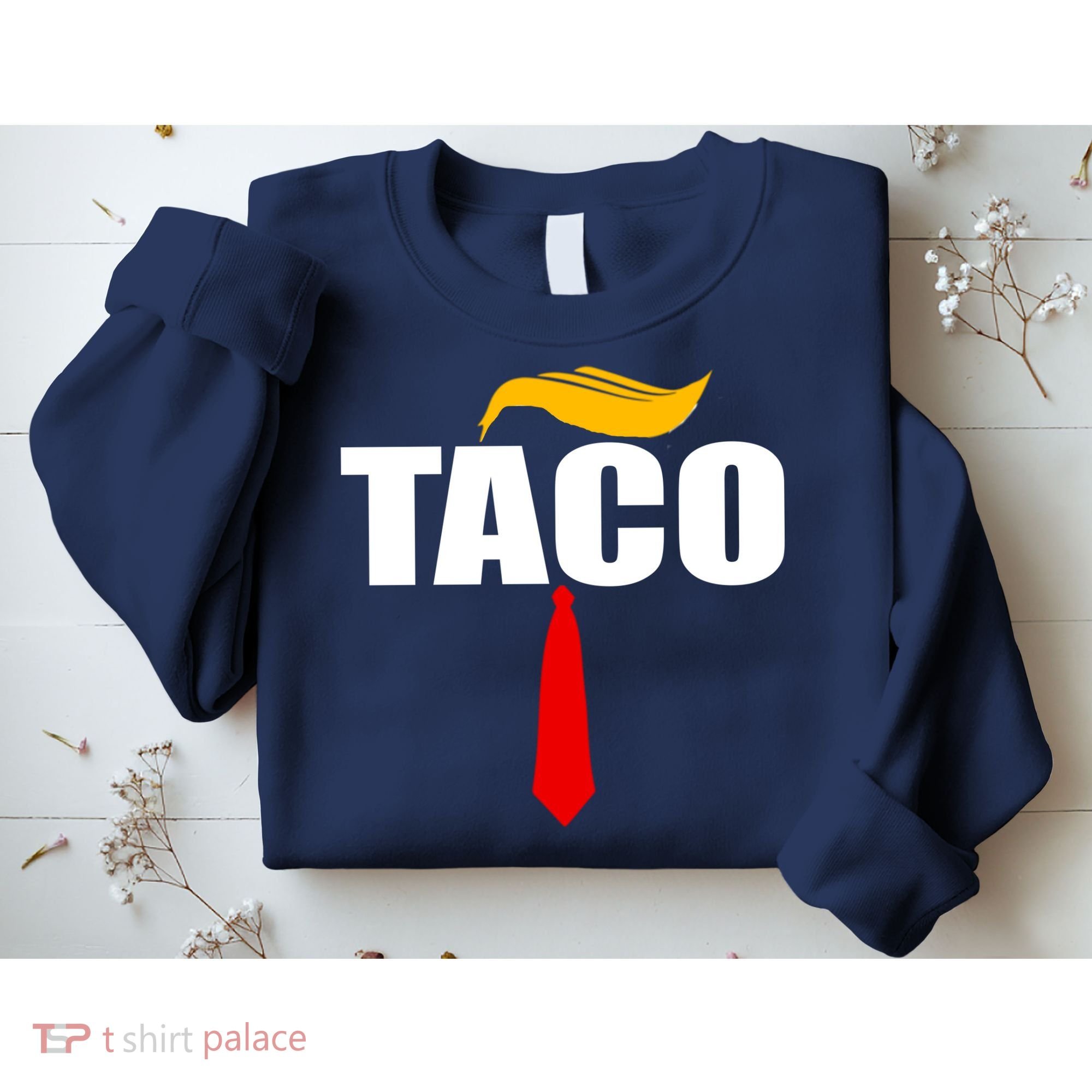 Taco Trump Hair Tie Funny Sweatshirt