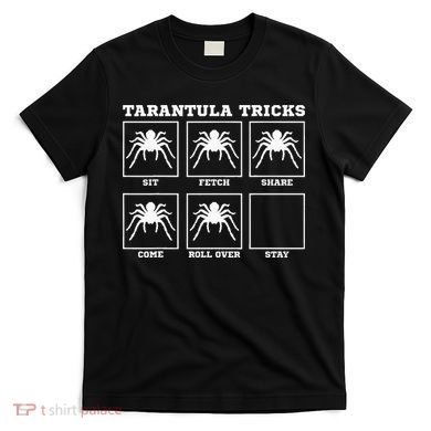 Tarantula Tricks Hairy Spiders Ntomophile Entomologist T-Shirt