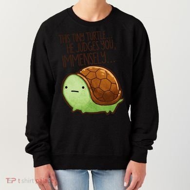 This Turtle.. He Judges You. Women's Sweatshirt