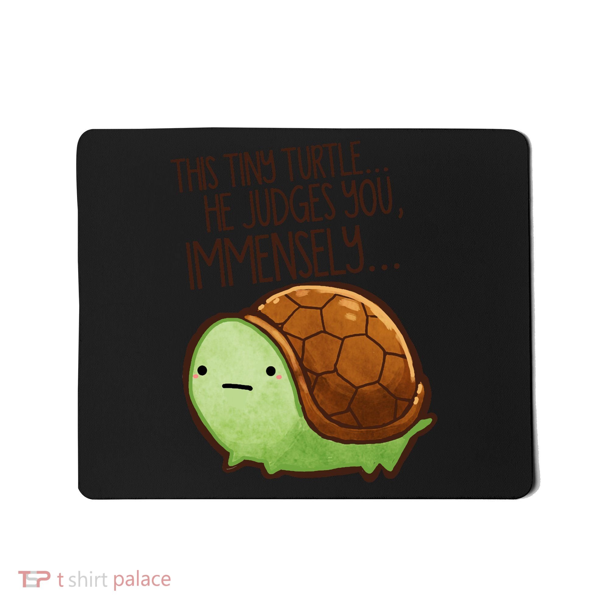 This Turtle.. He Judges You. Mousepad