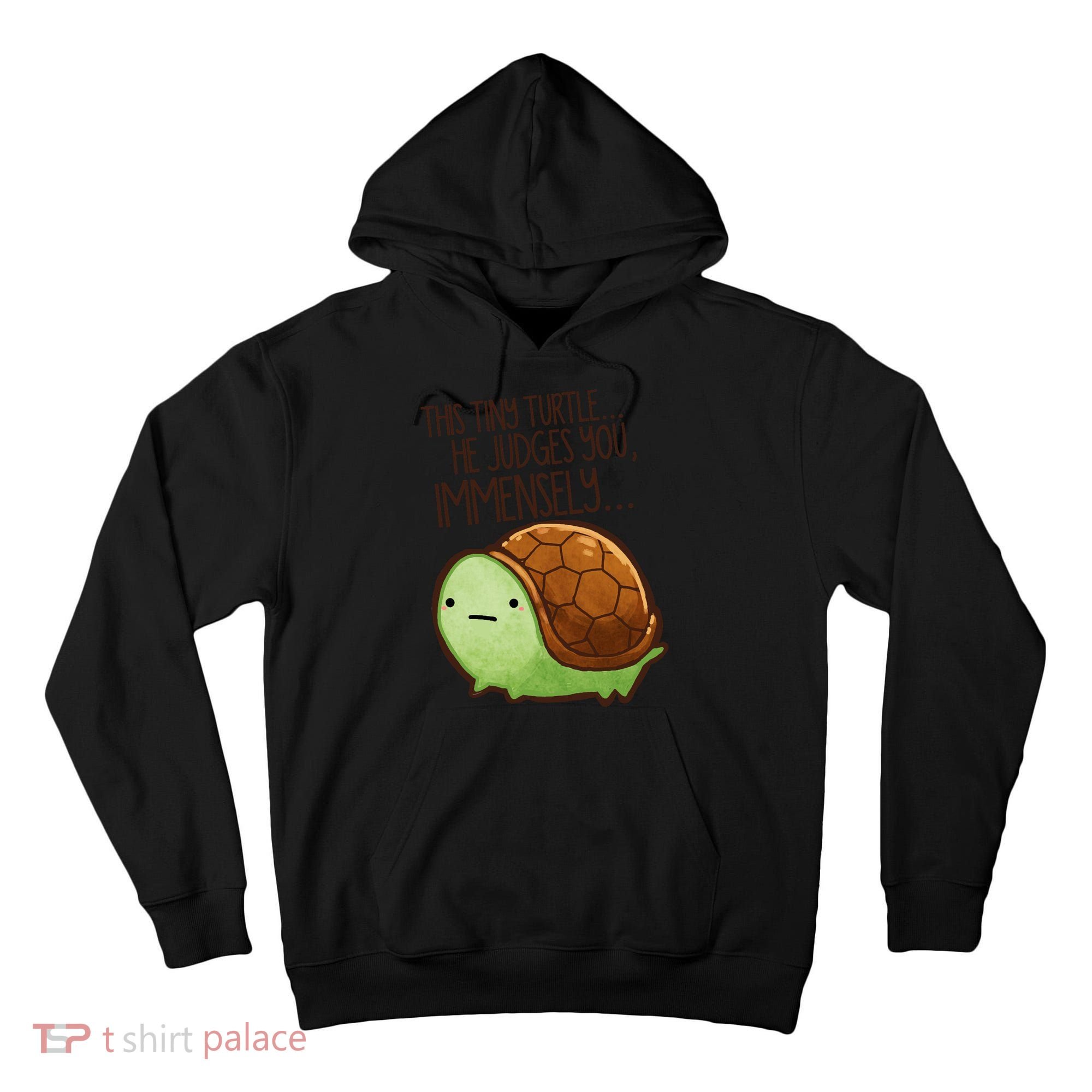 This Turtle.. He Judges You. Tall Hoodie