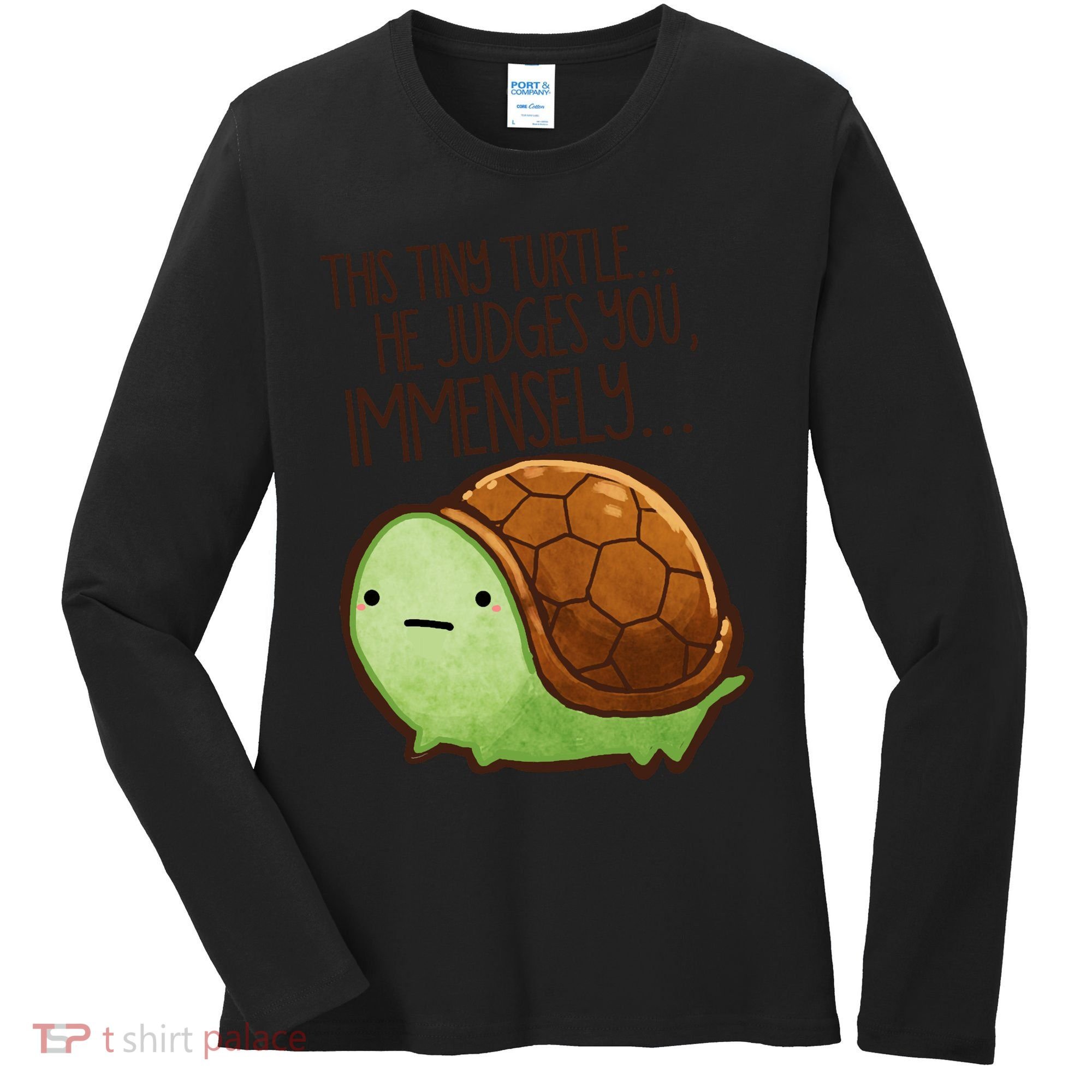 This Turtle.. He Judges You. Women's Long Sleeve Shirt
