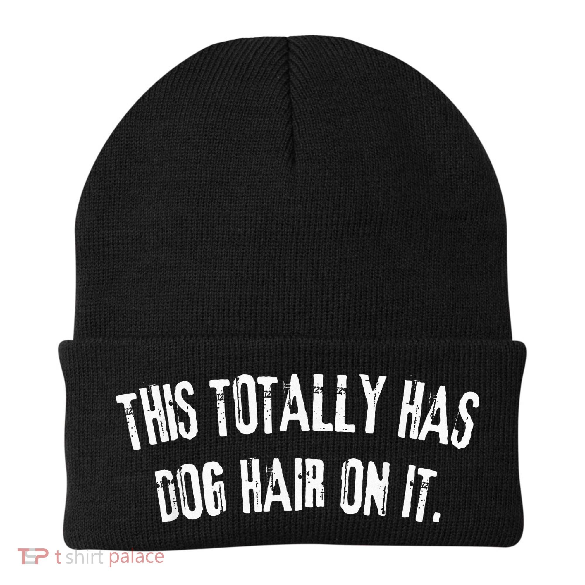This Totally Has Dog Hair On It Beanie