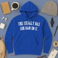 This Totally Has Dog Hair On It Hoodie thumb 3