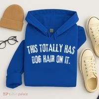 This Totally Has Dog Hair On It Hoodie thumb 4