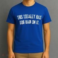 This Totally Has Dog Hair On It T-Shirt thumb 3