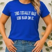 This Totally Has Dog Hair On It Women's T-Shirt thumb 2
