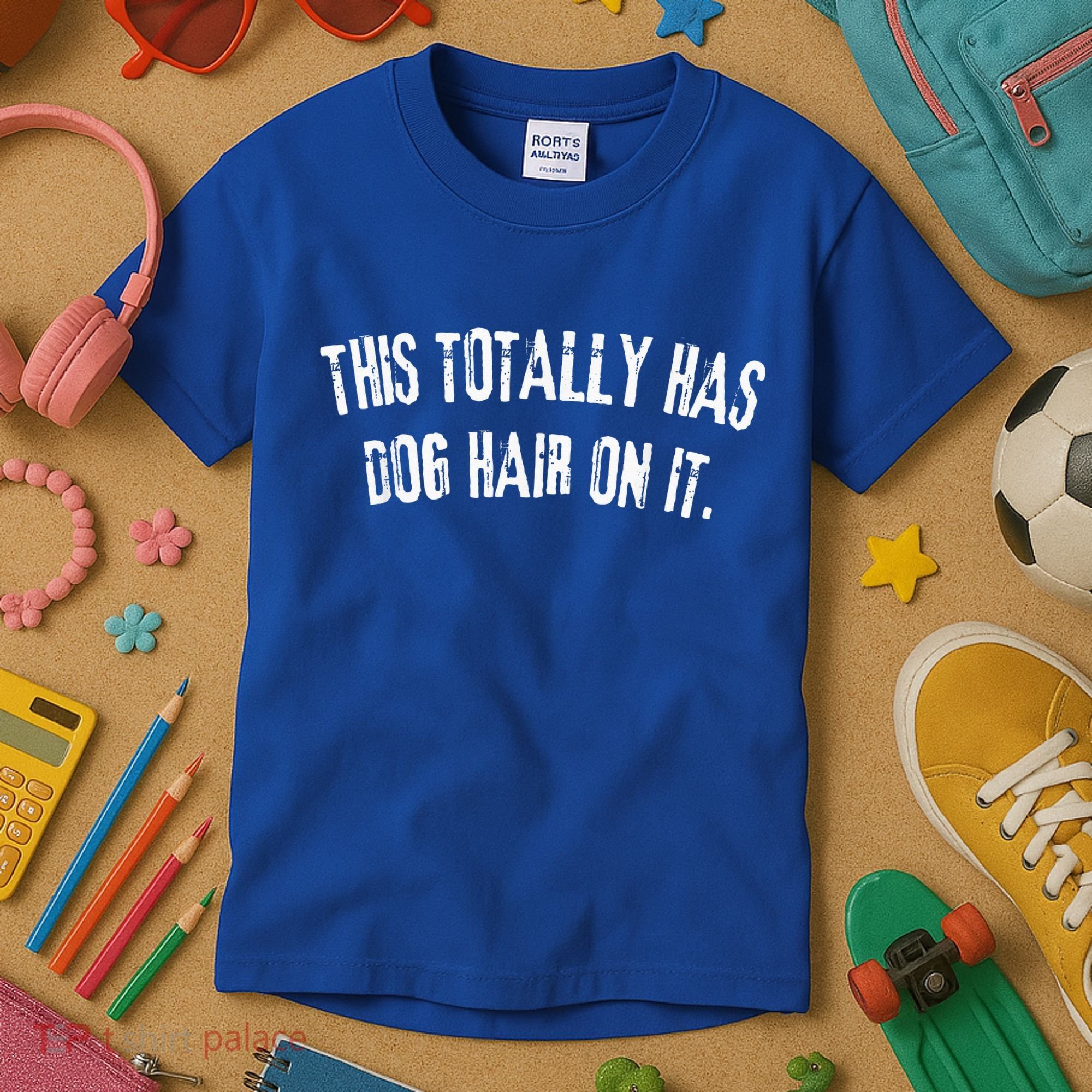 This Totally Has Dog Hair On It Kids T-Shirt