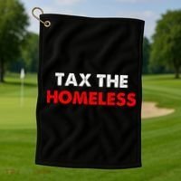 Tax The Homeless Apparel Golf Towel thumb 1
