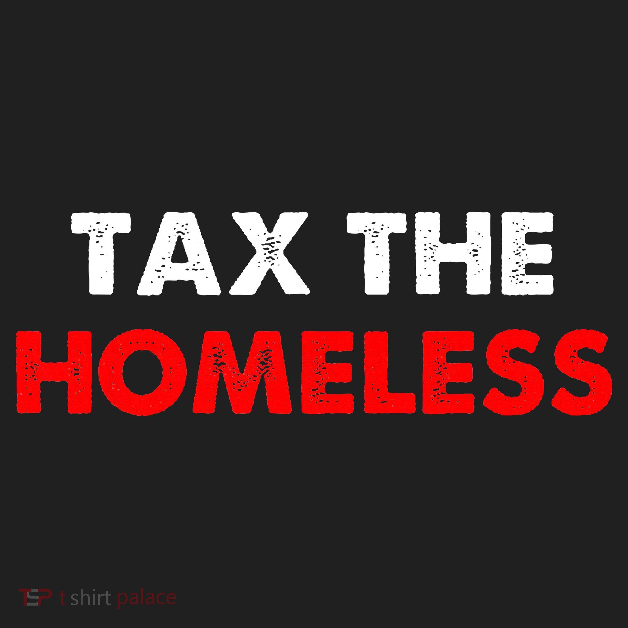 Tax The Homeless Apparel Golf Towel