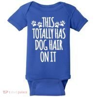 This Totally Has Dog Hair On It I Love My Dog Great Gift Baby Bodysuit thumb 0