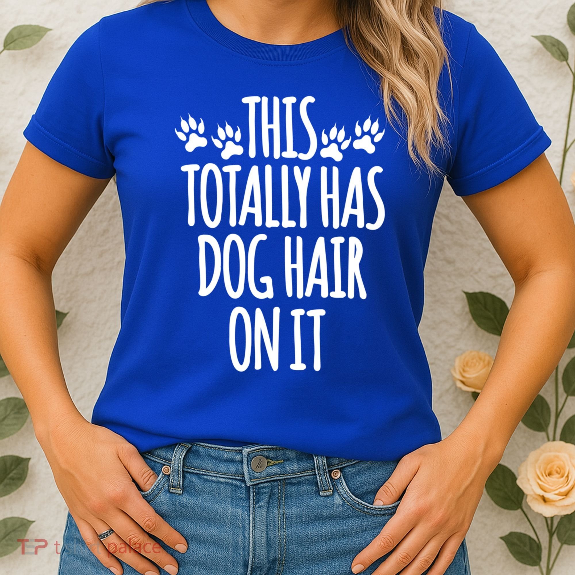 This Totally Has Dog Hair On It I Love My Dog Great Gift Women's T-Shirt