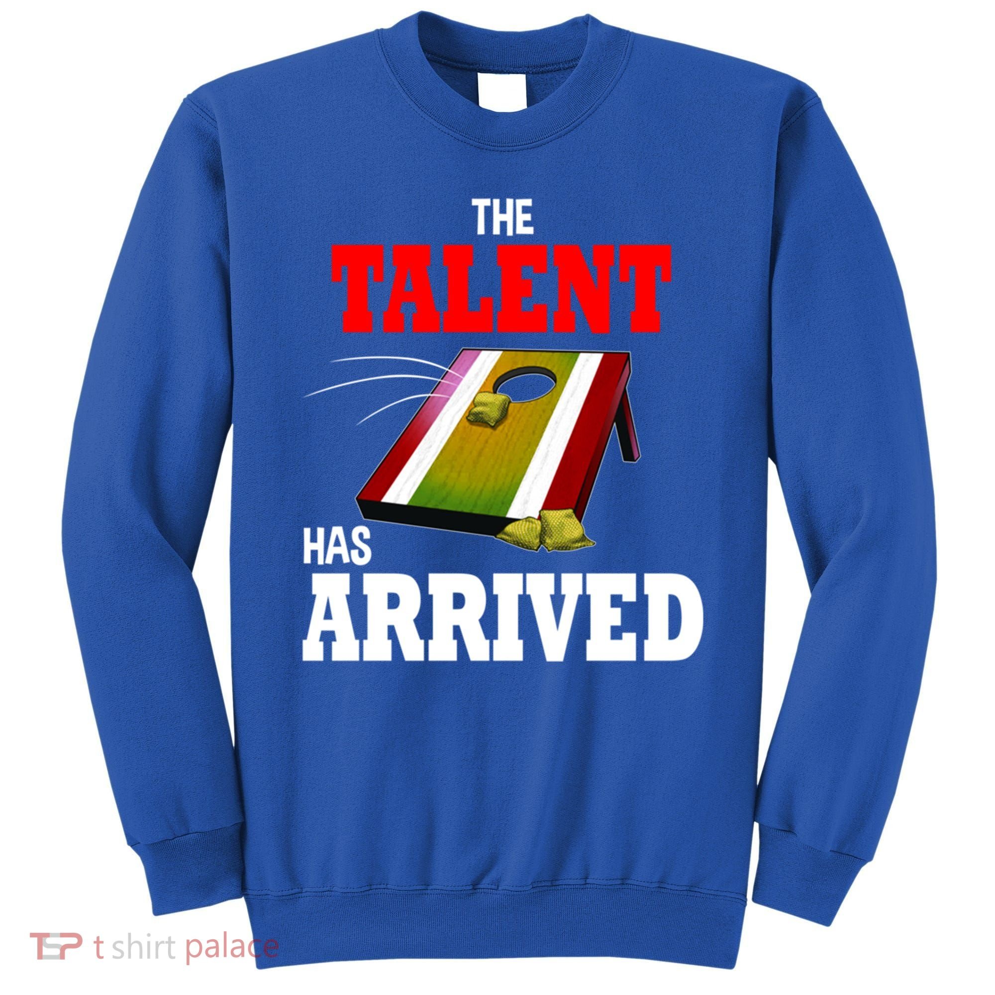 The Talent Has Arrived Cornhole Player Papa Grandpa Gift Sweatshirt