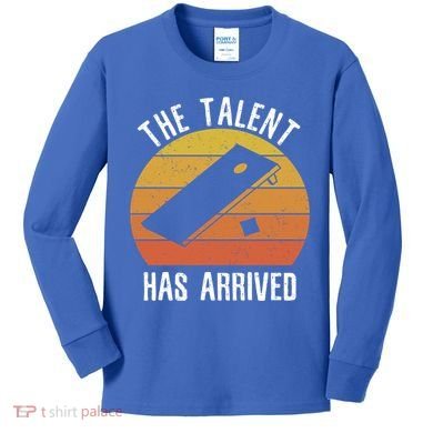 The Talent Has Arrived Funny Cornhole Player Vintage Gift Kids Long Sleeve Shirt