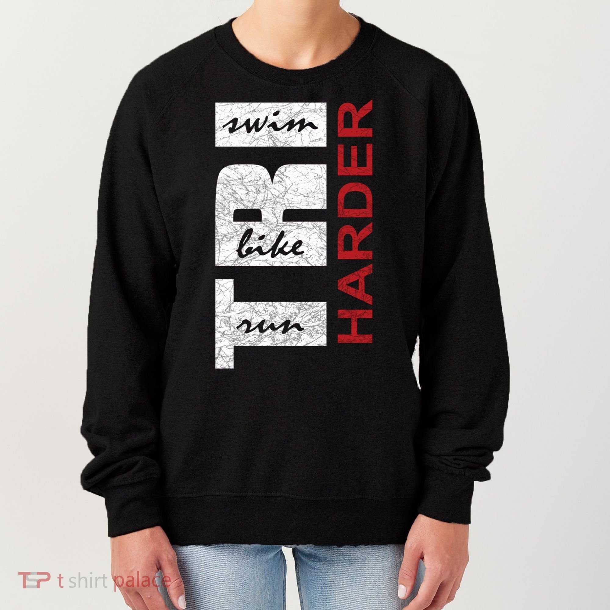 Triathletes Tri Harder Swim Bike Run Triathlon Inspired Cool Gift Women's Sweatshirt