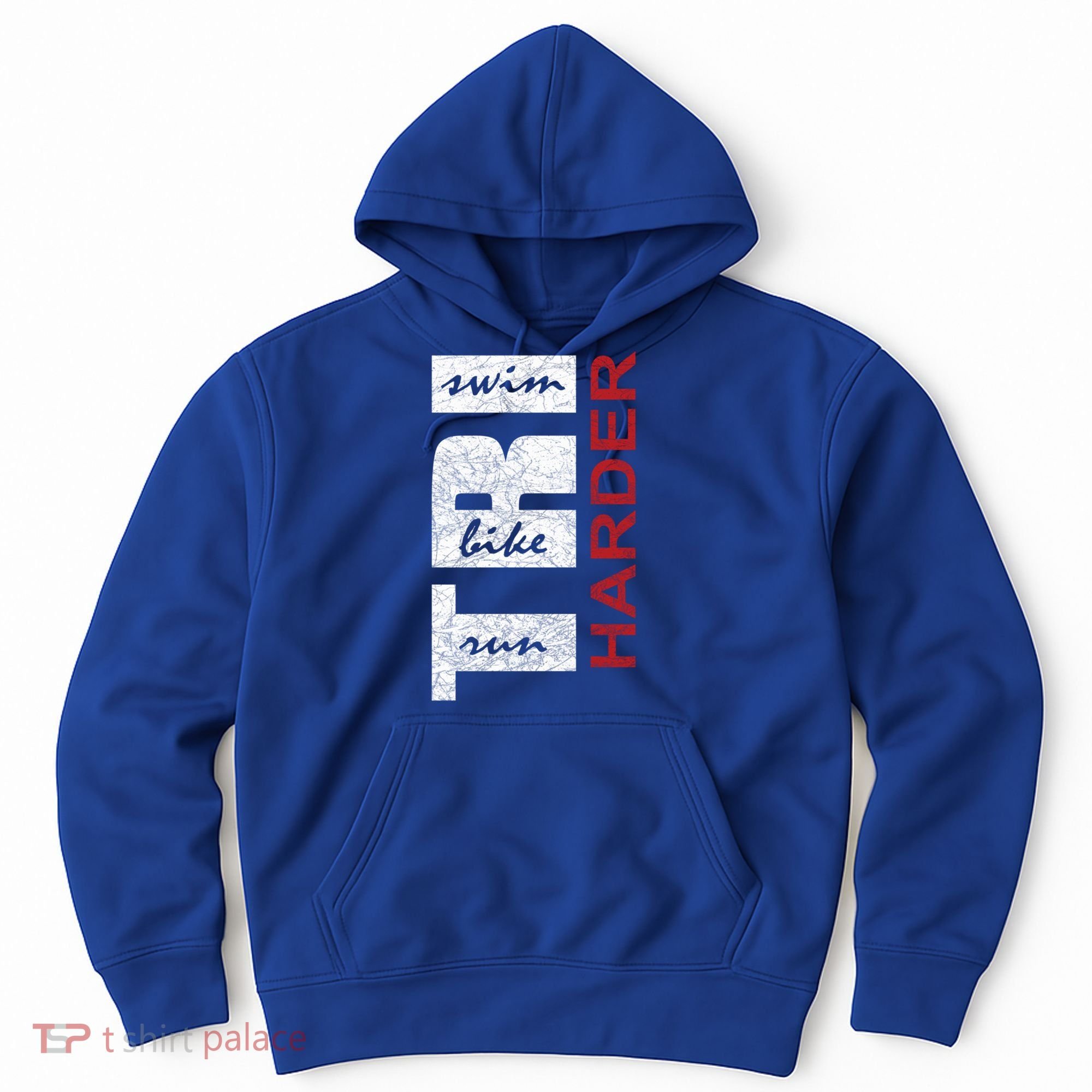 Triathletes Tri Harder Swim Bike Run Triathlon Inspired Cool Gift Hoodie