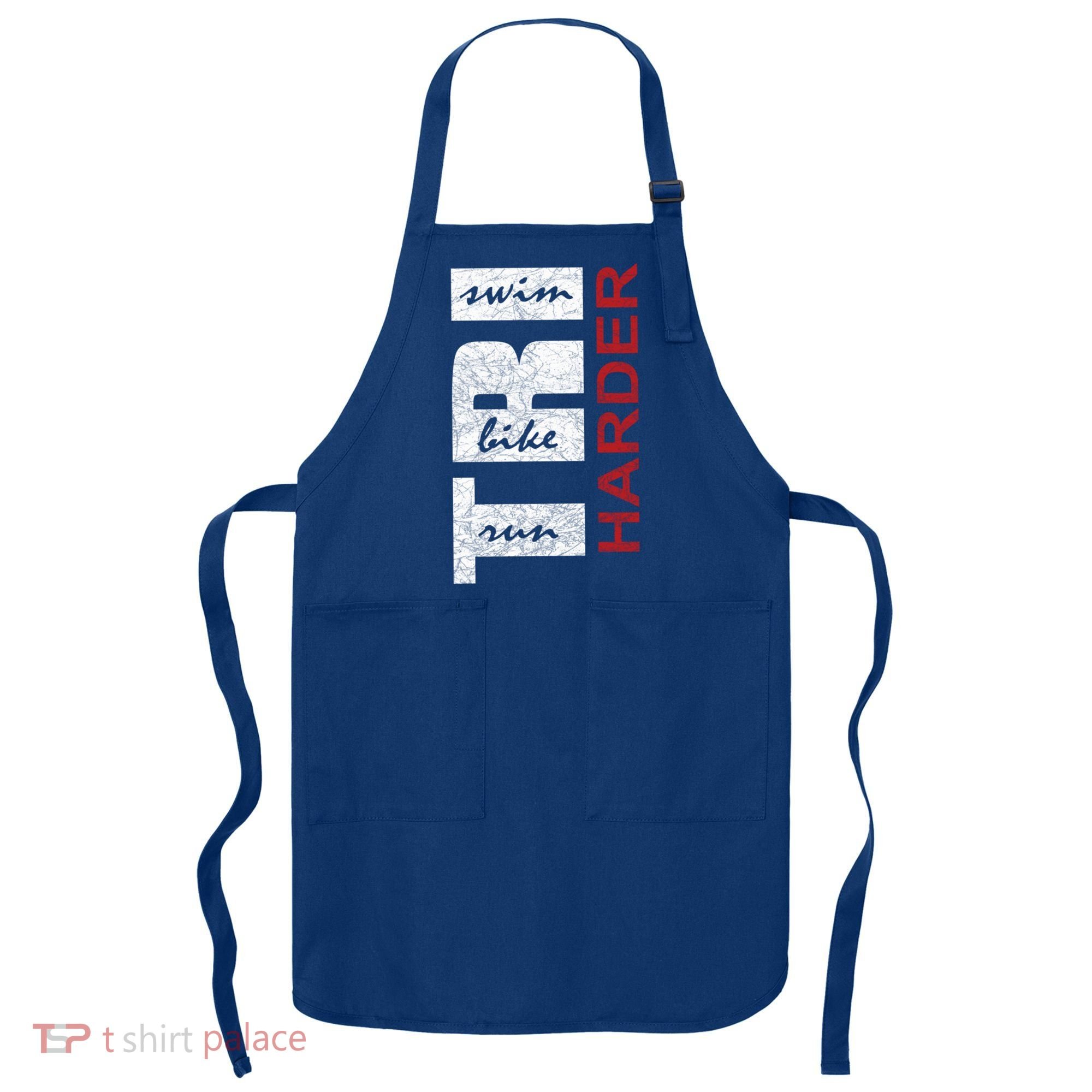 Triathletes Tri Harder Swim Bike Run Triathlon Inspired Cool Gift Apron