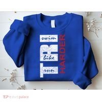 Triathletes Tri Harder Swim Bike Run Triathlon Inspired Cool Gift Sweatshirt thumb 2
