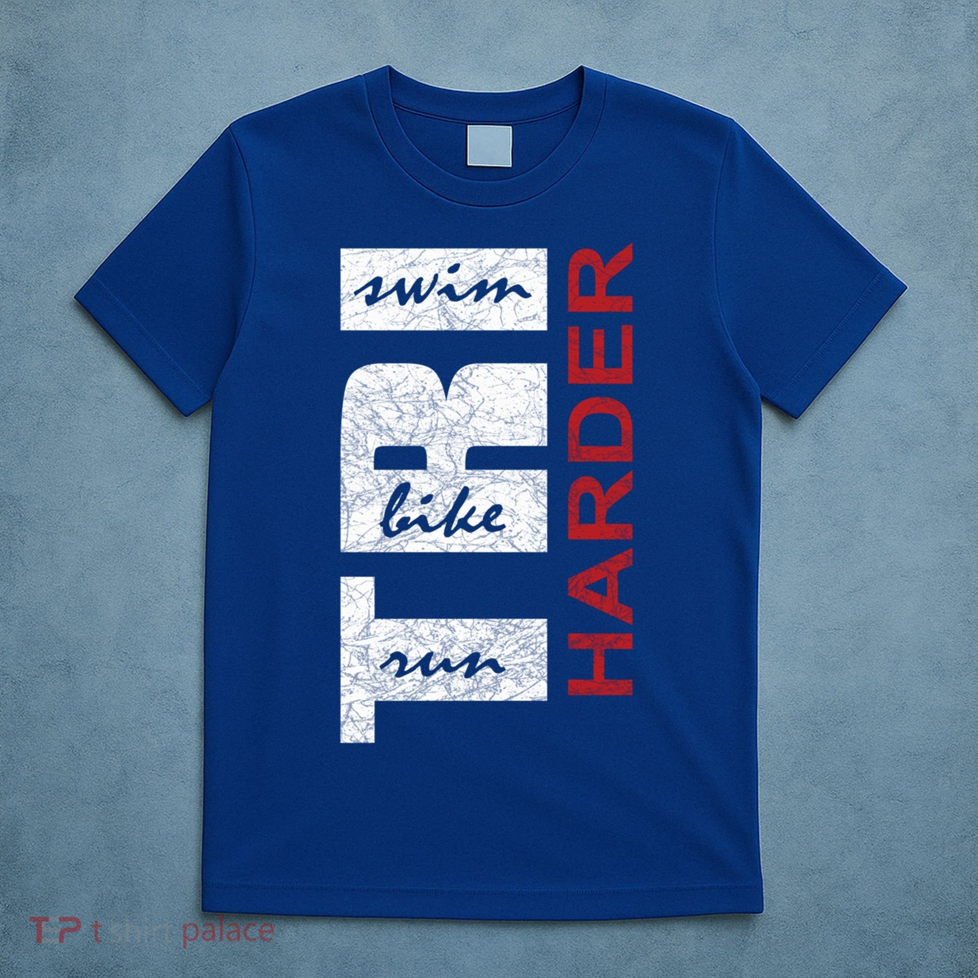 Triathletes Tri Harder Swim Bike Run Triathlon Inspired Cool Gift T-Shirt