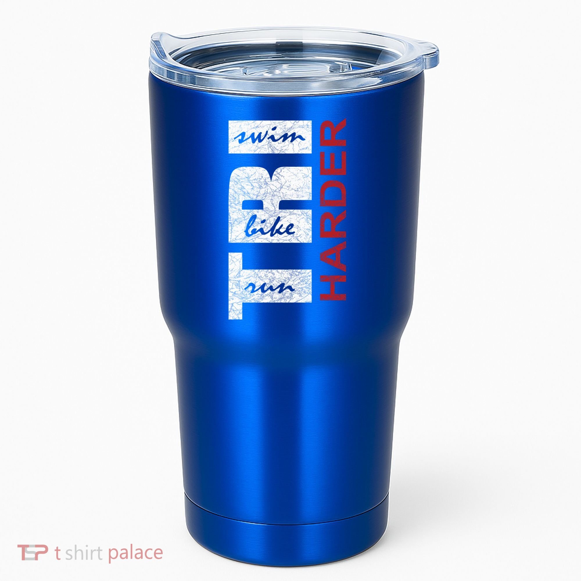 Triathletes Tri Harder Swim Bike Run Triathlon Inspired Cool Gift Tumbler