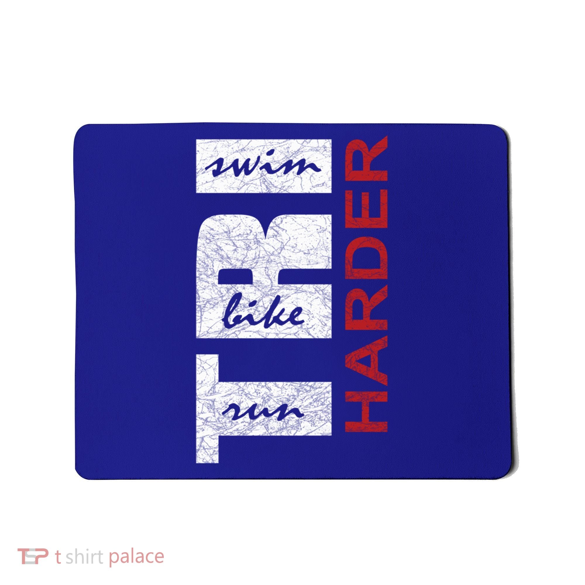 Triathletes Tri Harder Swim Bike Run Triathlon Inspired Cool Gift Mousepad