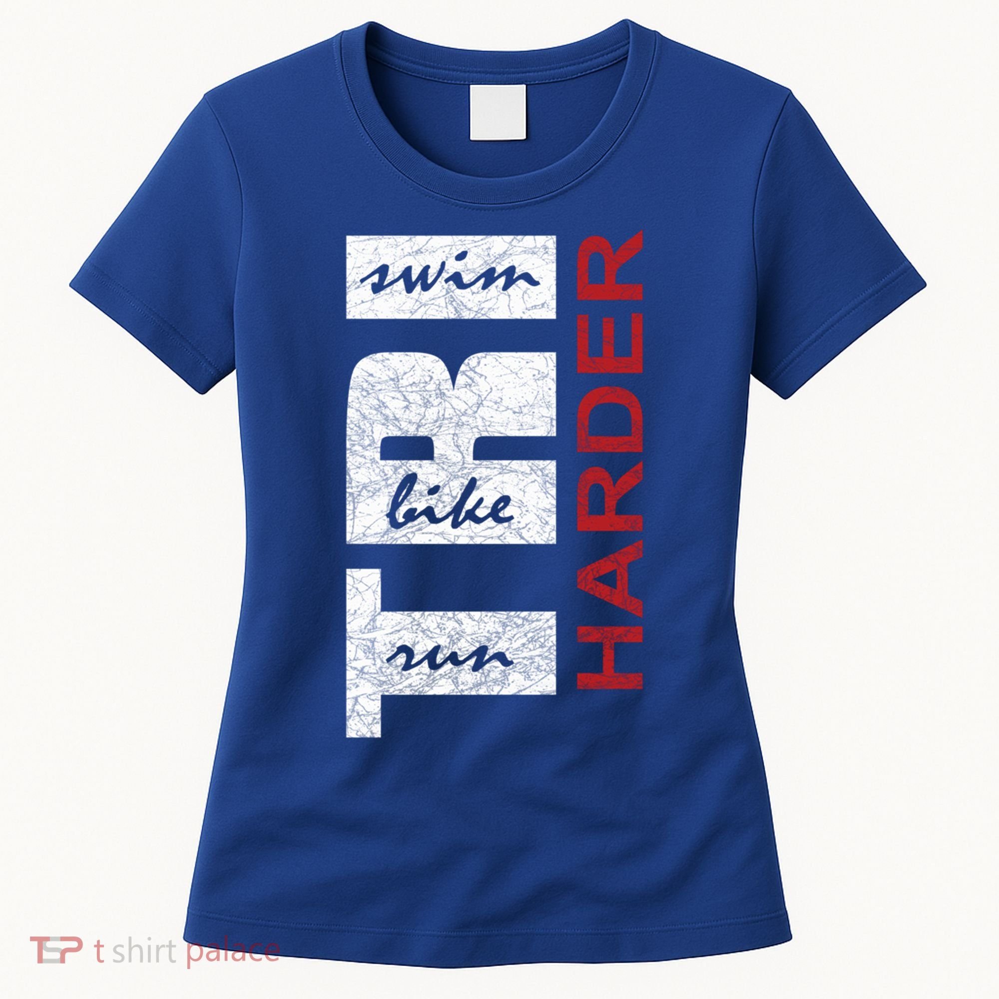 Triathletes Tri Harder Swim Bike Run Triathlon Inspired Cool Gift Women's T-Shirt